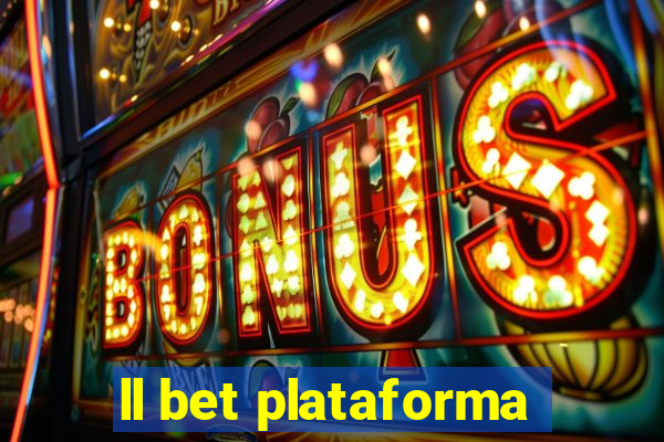 ll bet plataforma